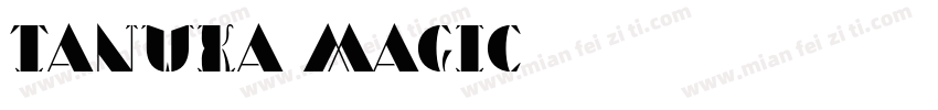 TANUKA MAGIC字体转换
